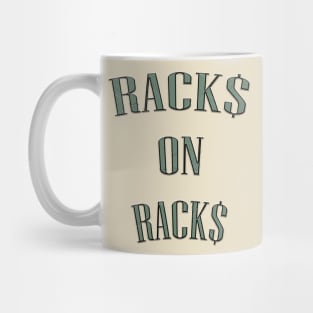 Rack$ on Rack$ Mug